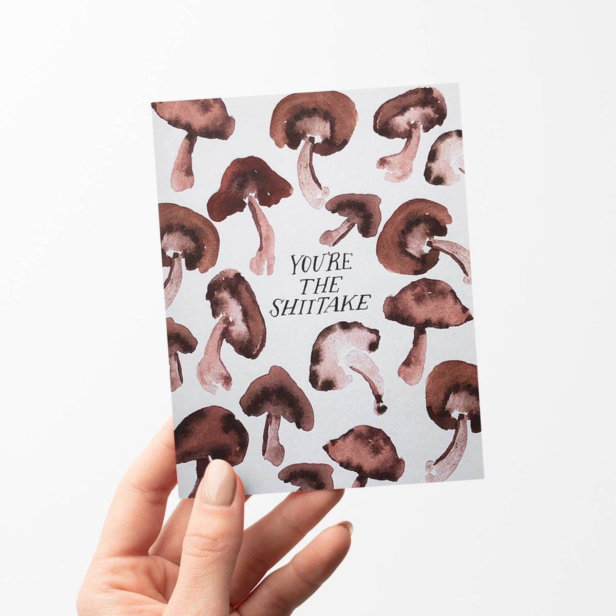 You&#39;re The Shiitake Greeting Card: A2 Folded Card (4.25&quot;x5.5&quot;)