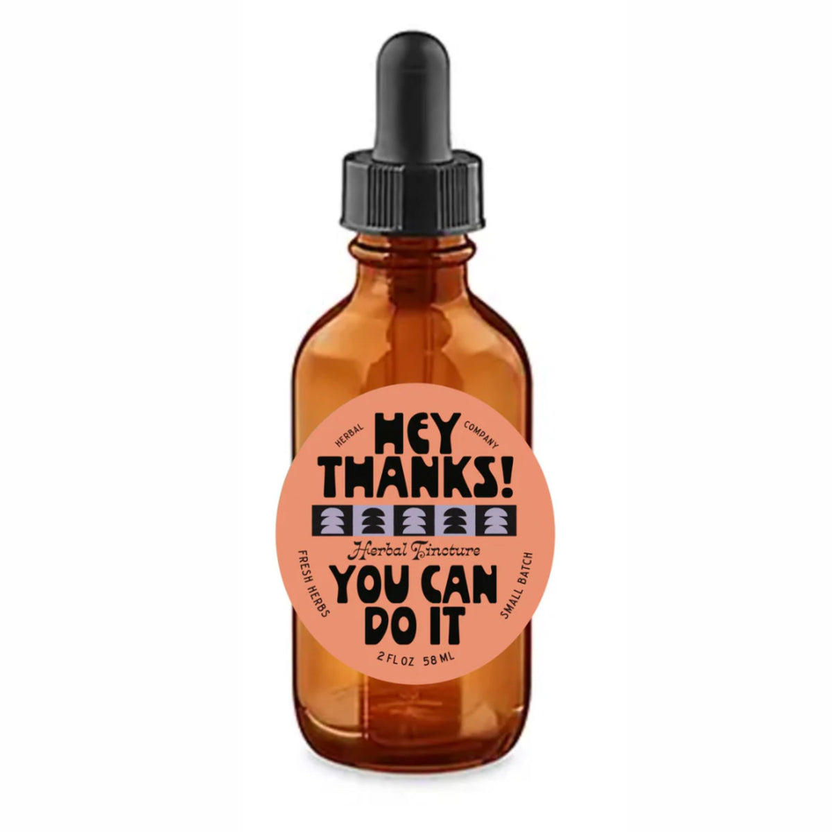 Hey Thanks Herbal You Can Do It Tincture