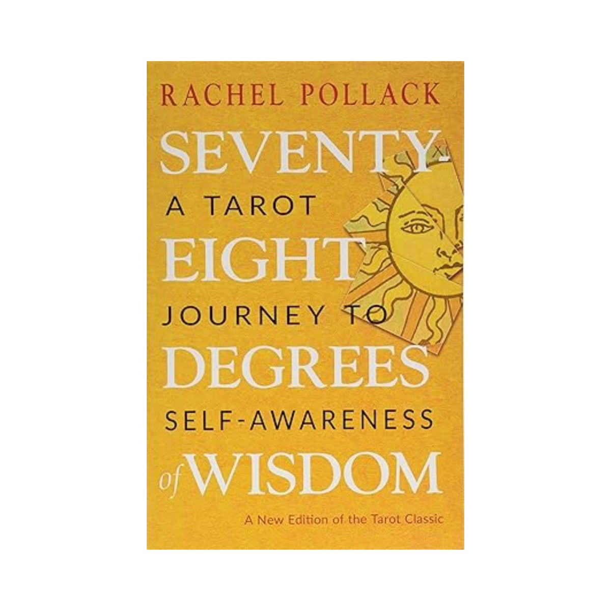 Seventy-Eight Degrees of Wisdom: A Tarot Journey to Self-Awareness