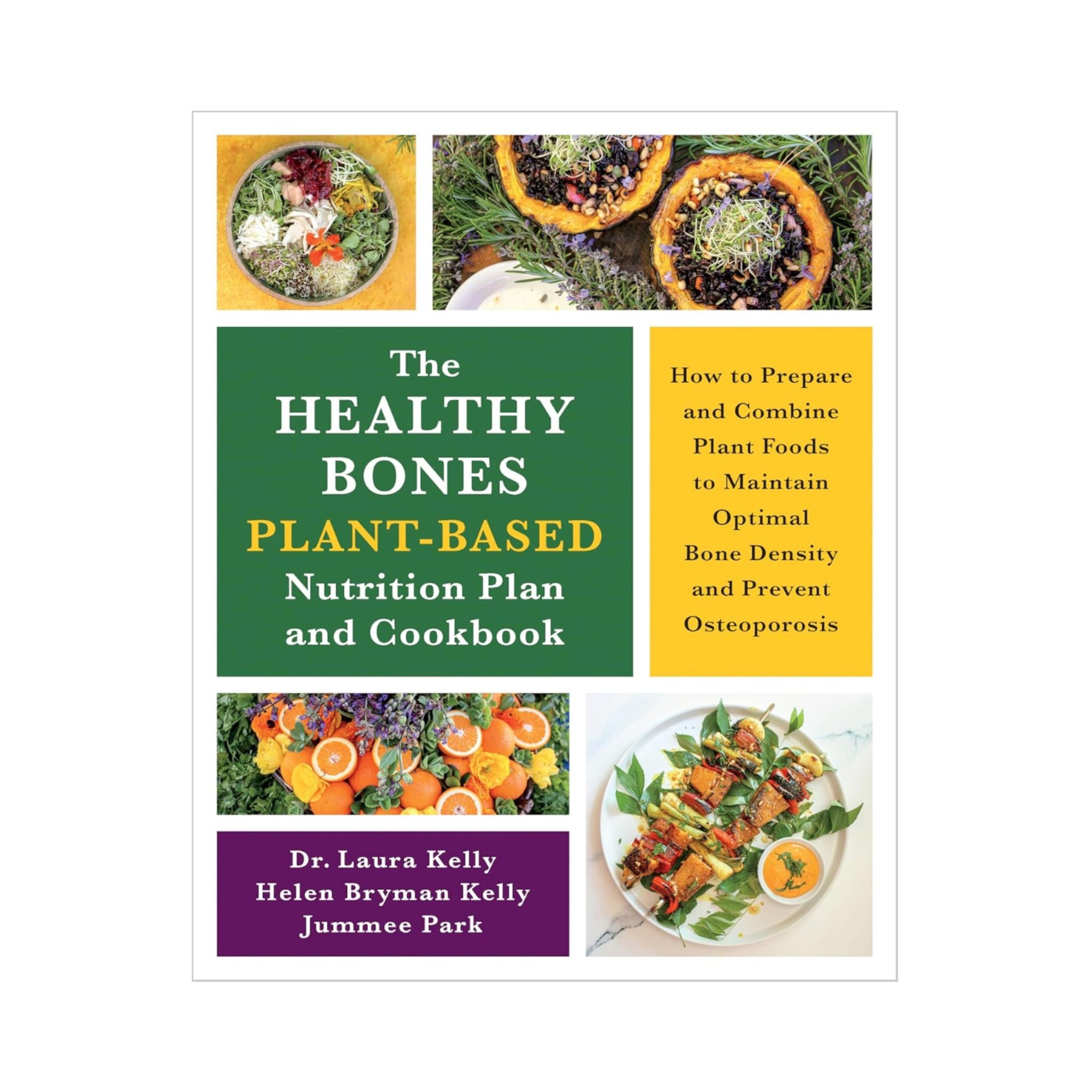 The Healthy Bones Plant Based Nutrition Plan and Cookbook