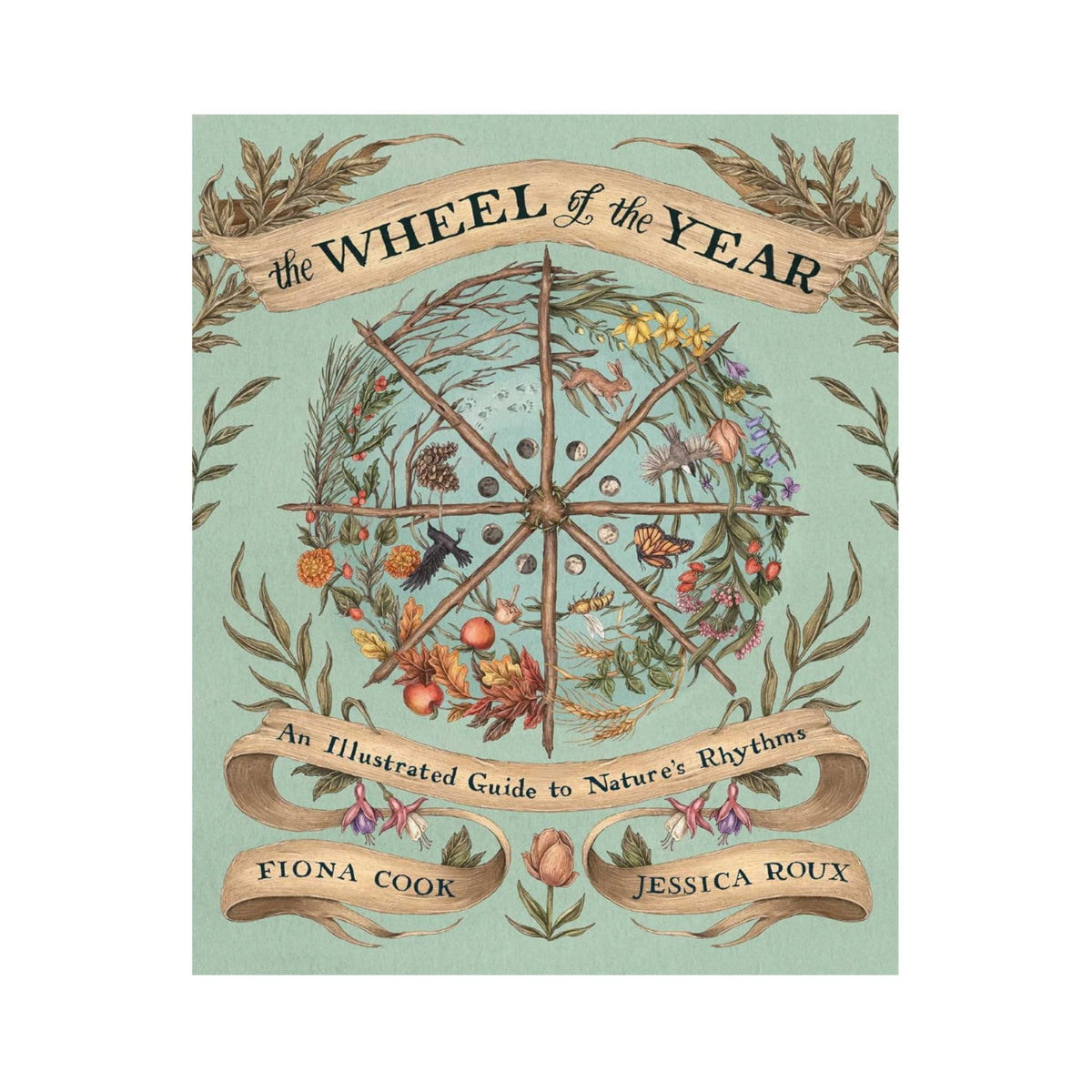 The Wheel of the Year: An Illustrated Guide to Nature&#39;s Rhythms